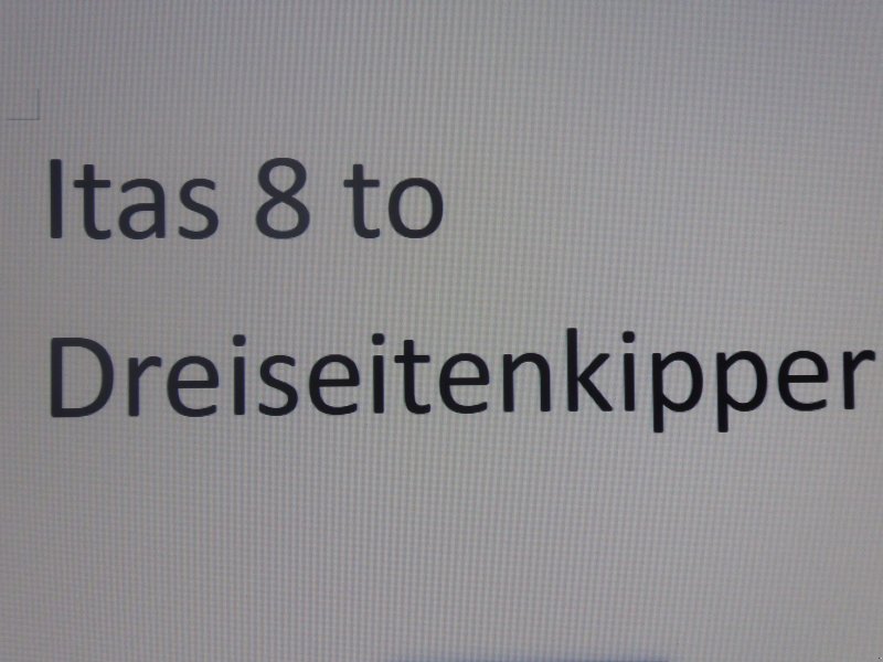 Kipper des Typs Itas 8 to Dreiseitenkipper, Gebrauchtmaschine in Marxheim